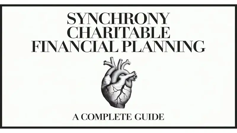 Synchrony Charitable Financial Planning: A Complete Guide